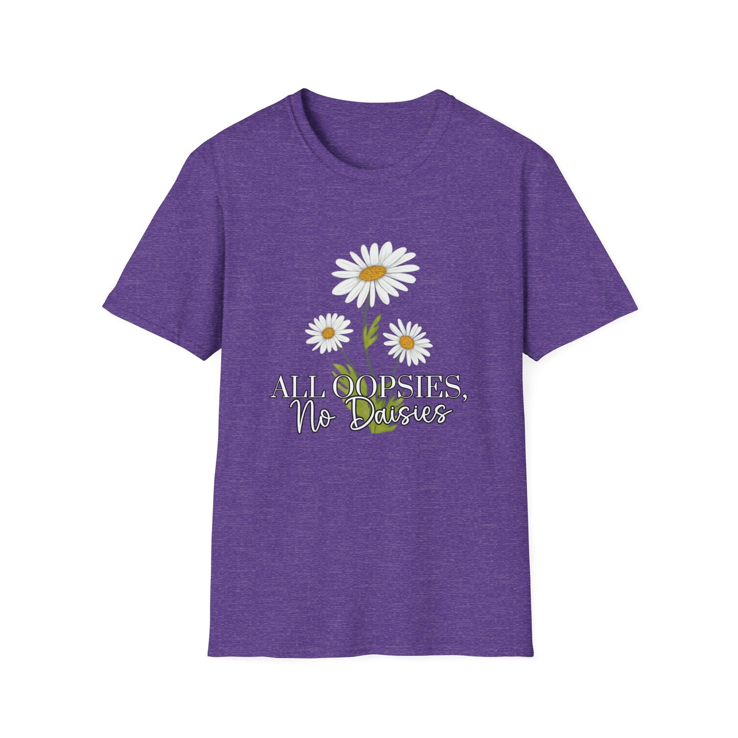 Daisy- All Oopsies, No Daisies T-Shirt