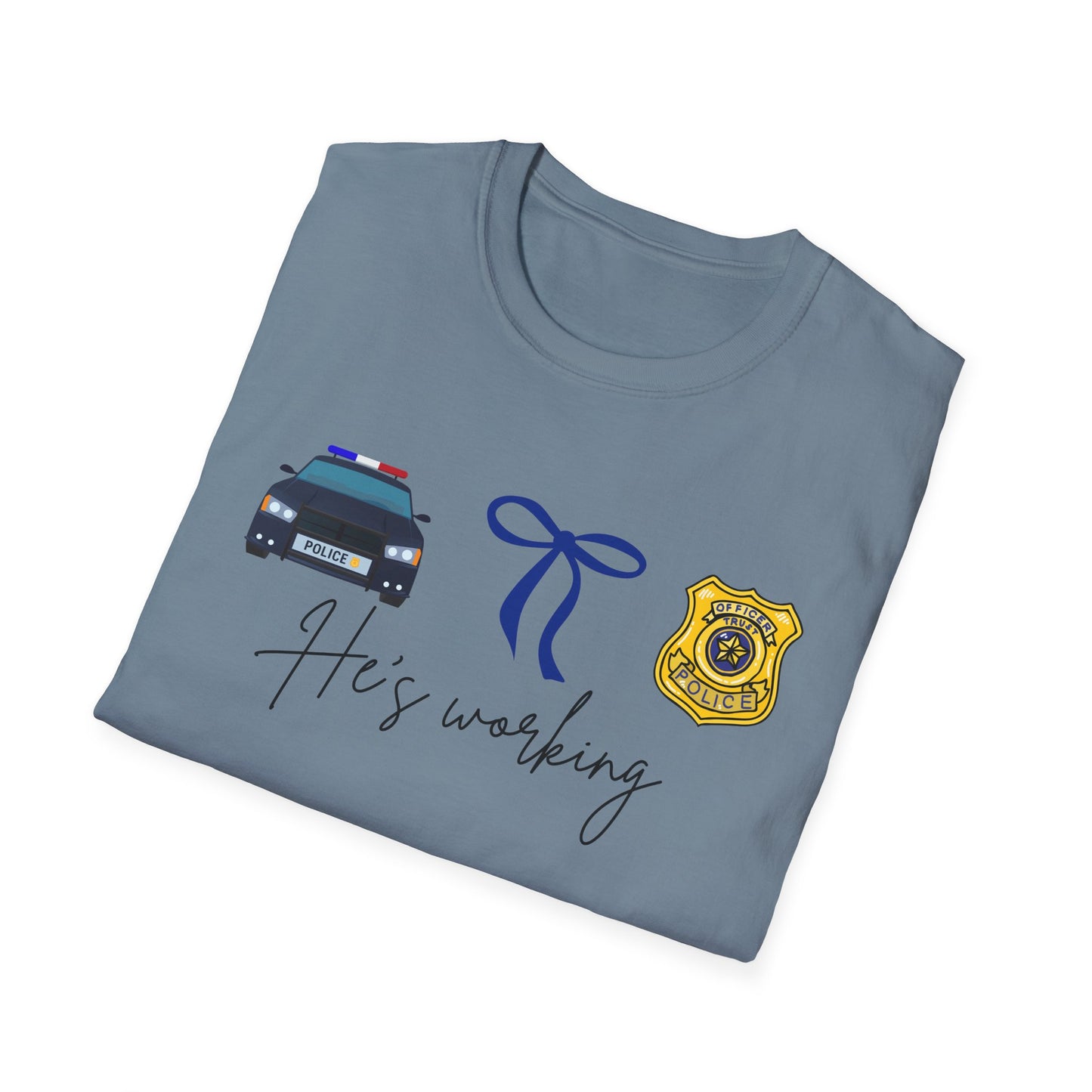 He is working Police Officer Pride T-Shirt, Funny Law Enforcement Shirt, Gift for Police Families, Everyday Wear