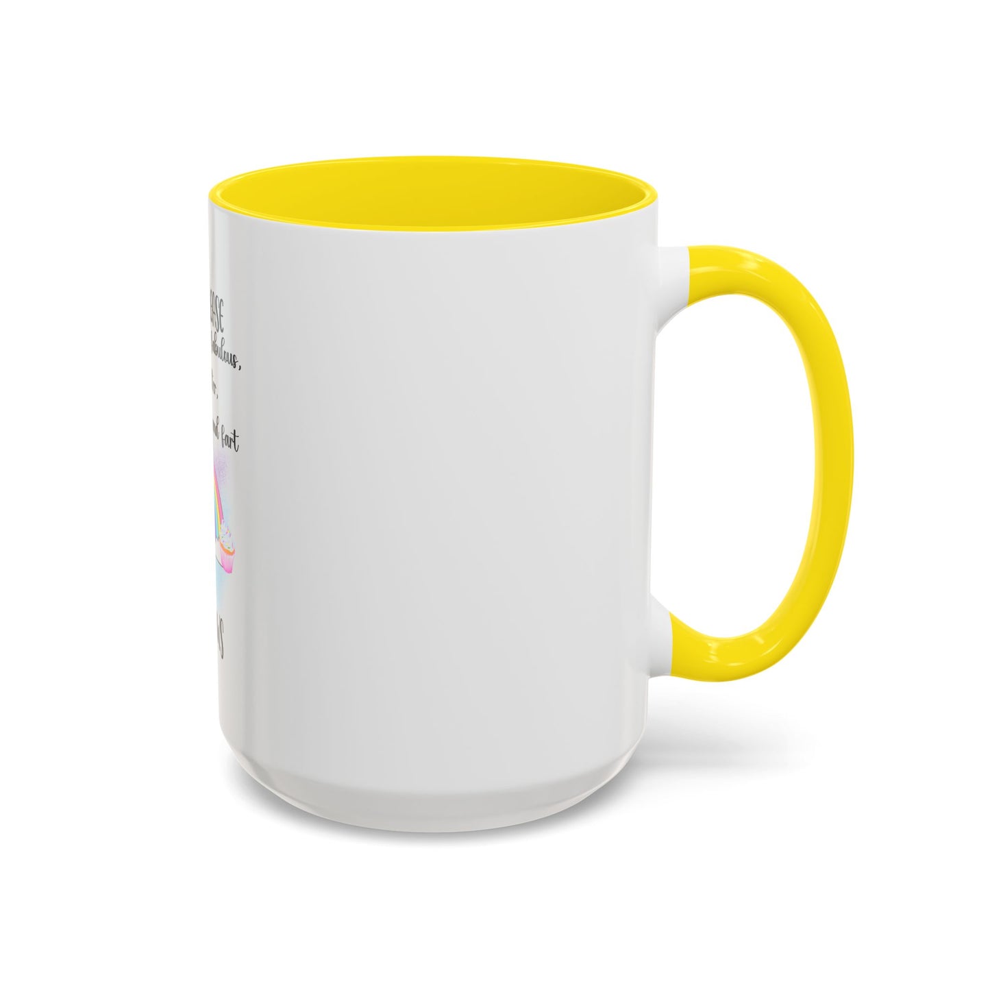 Coffee Mug - Adult Humor Unicorn with Quote 'Bitch please, Im so fabulous I pee glitter shit cupcakes and fart rainbows'