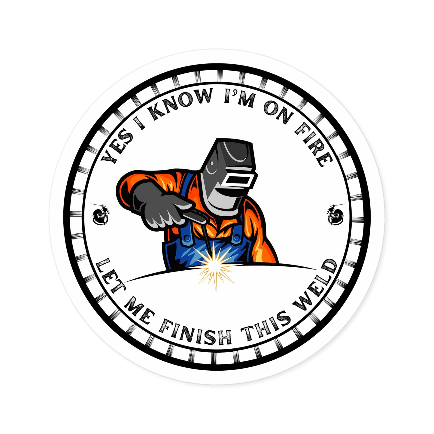 Welding Humor Stickers, Funny Welding Gift, Fire and Steel Decal, Welder's Motivational Sticker, Quotes for Welders