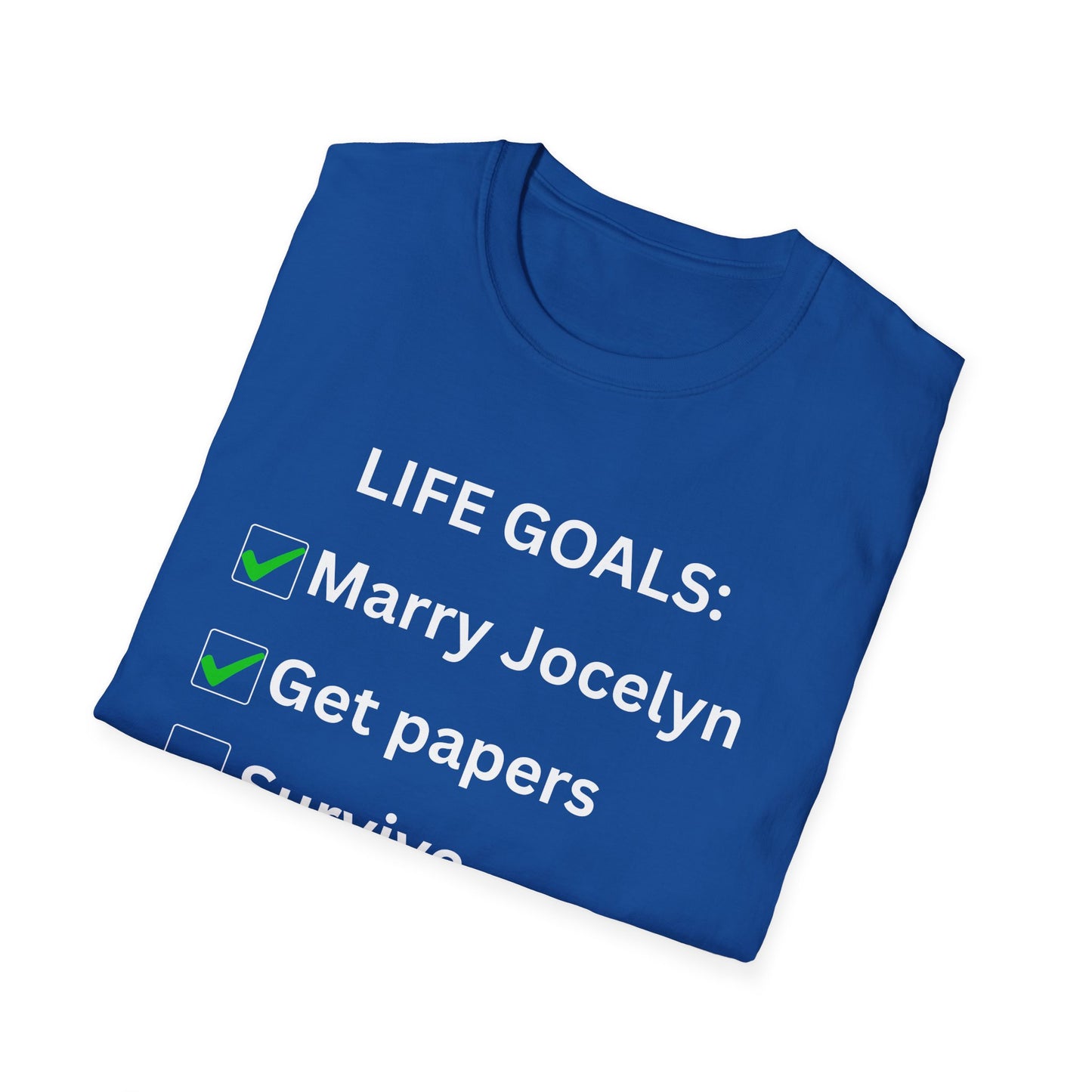 Life goals T-Shirt