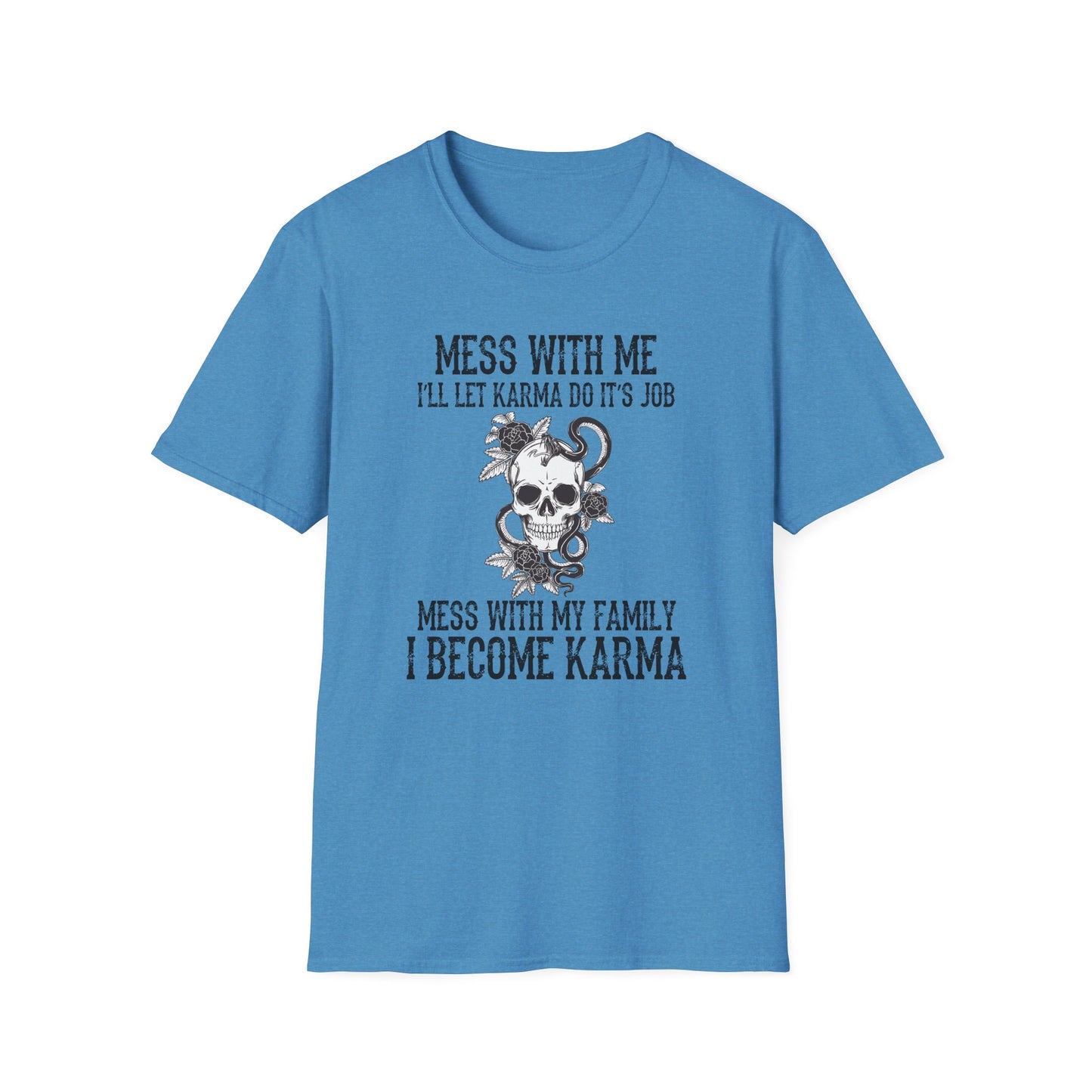 Mess With Me, I’ll Let Karma Do Its Job' Graphic Tee