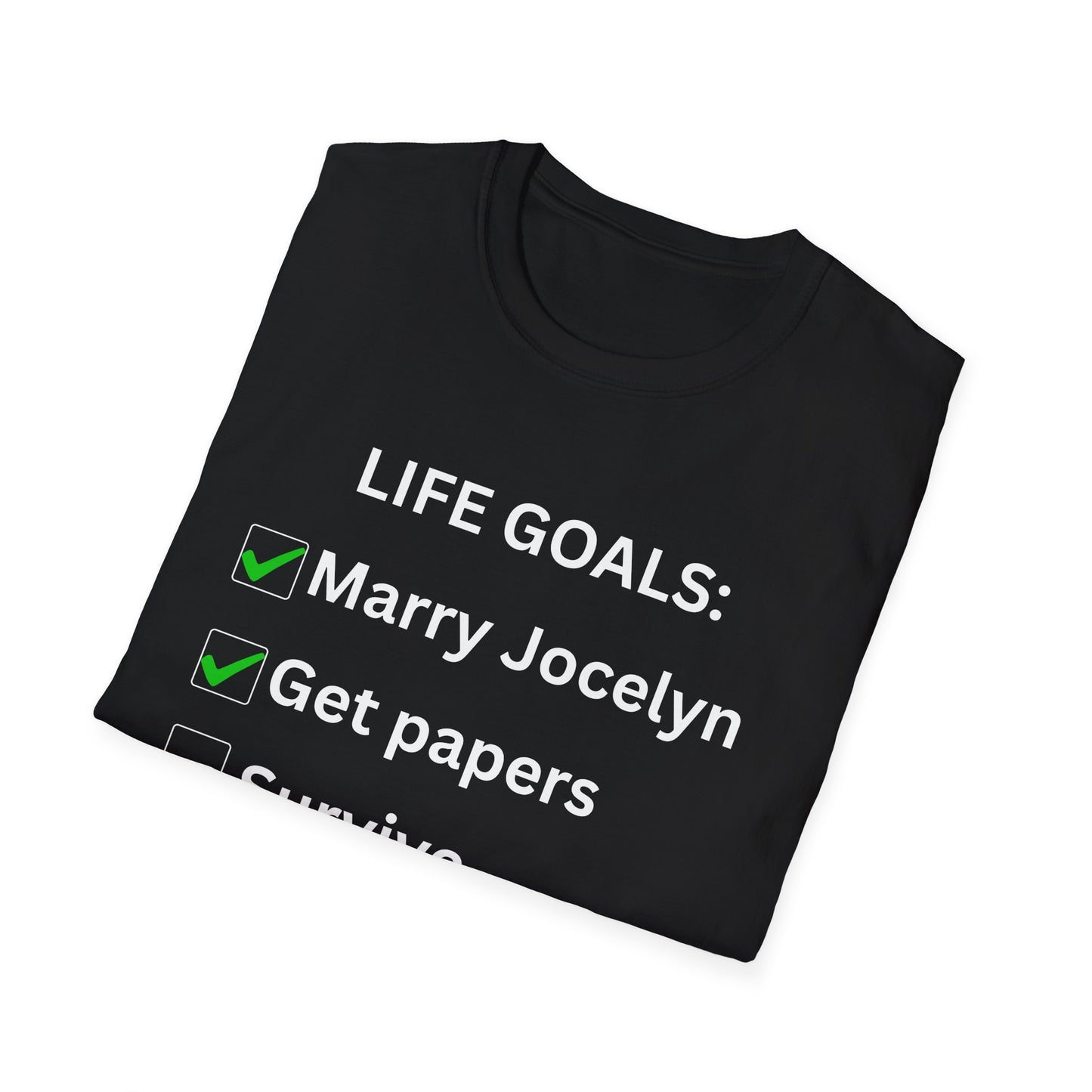 Life goals T-Shirt
