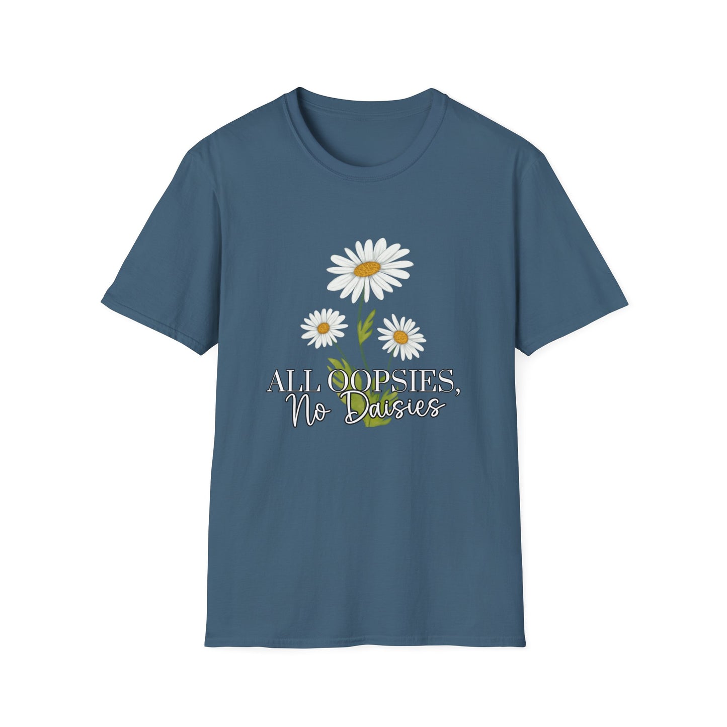 Daisy- All Oopsies, No Daisies T-Shirt