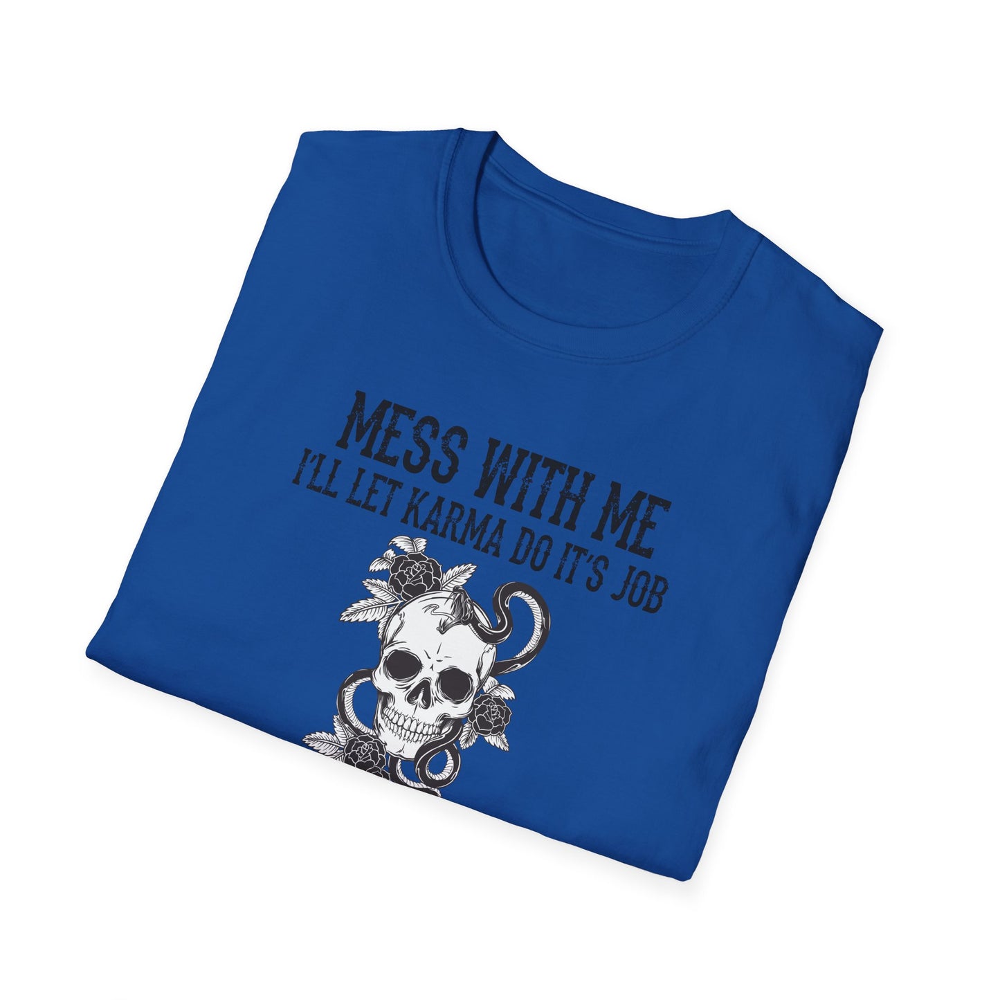 Mess With Me, I’ll Let Karma Do Its Job' Graphic Tee