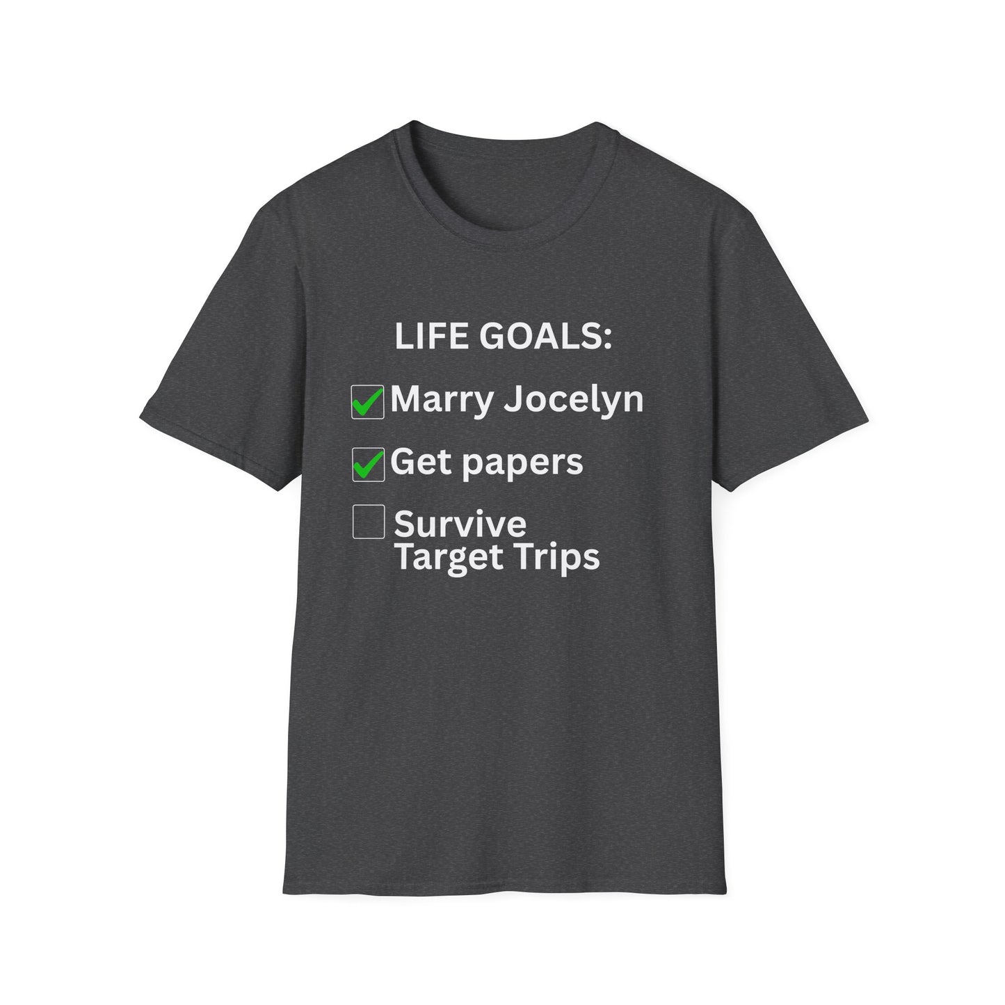 Life goals T-Shirt