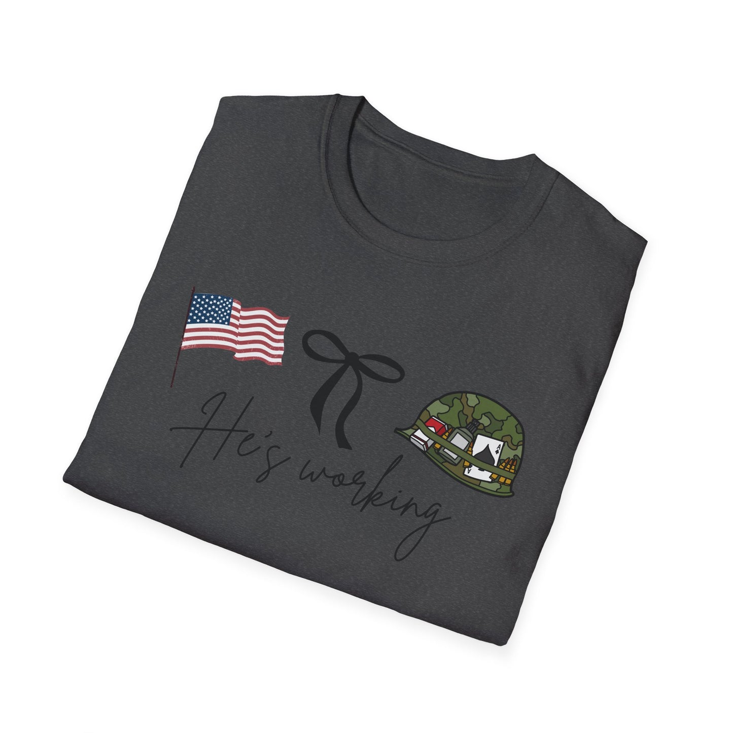 He's Working, Military Tee, Veteran Gift, Army Support Shirt, Memorial Day Apparel, Casual Wear