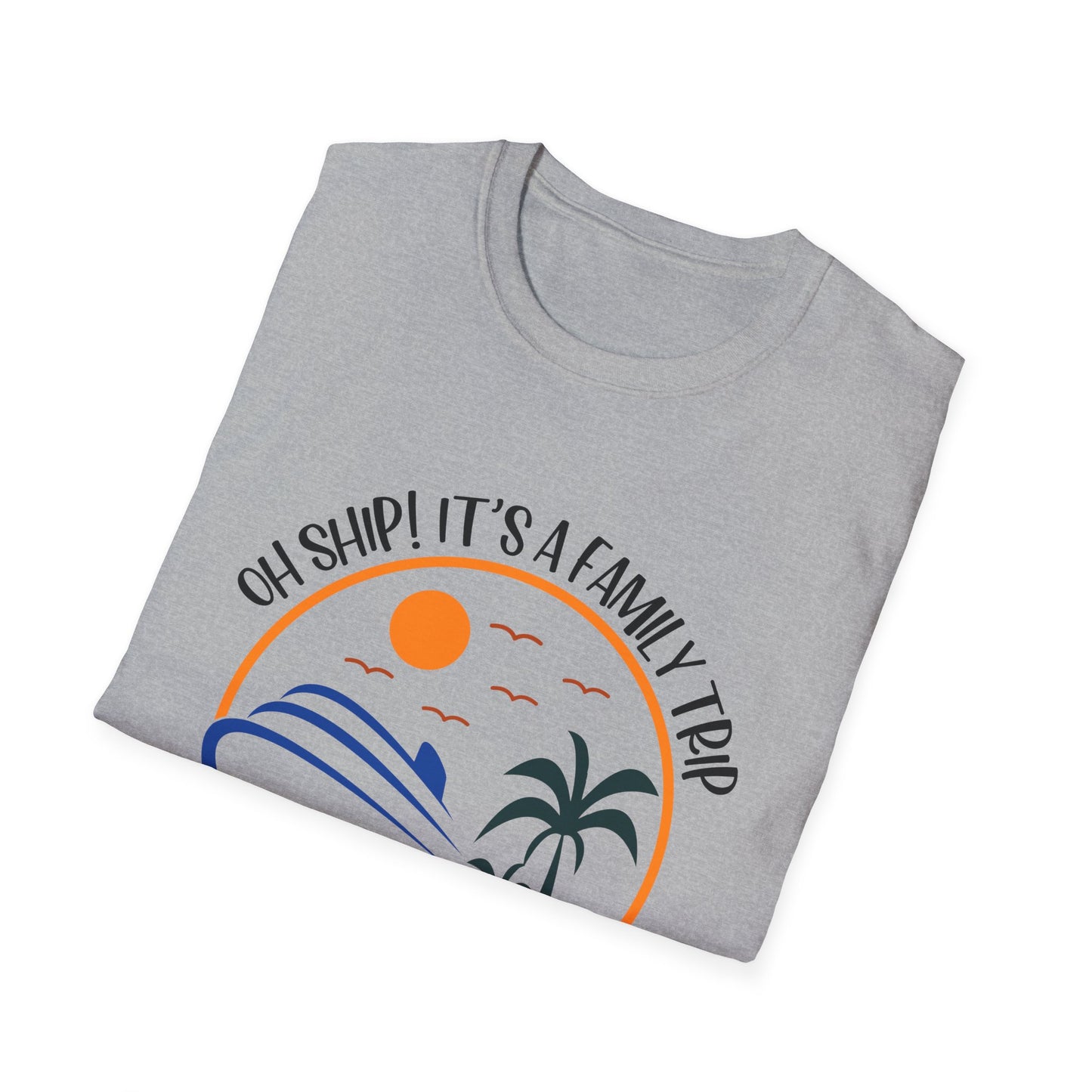 Oh Ship! It’s a Family Trip" Cruise T-Shirt