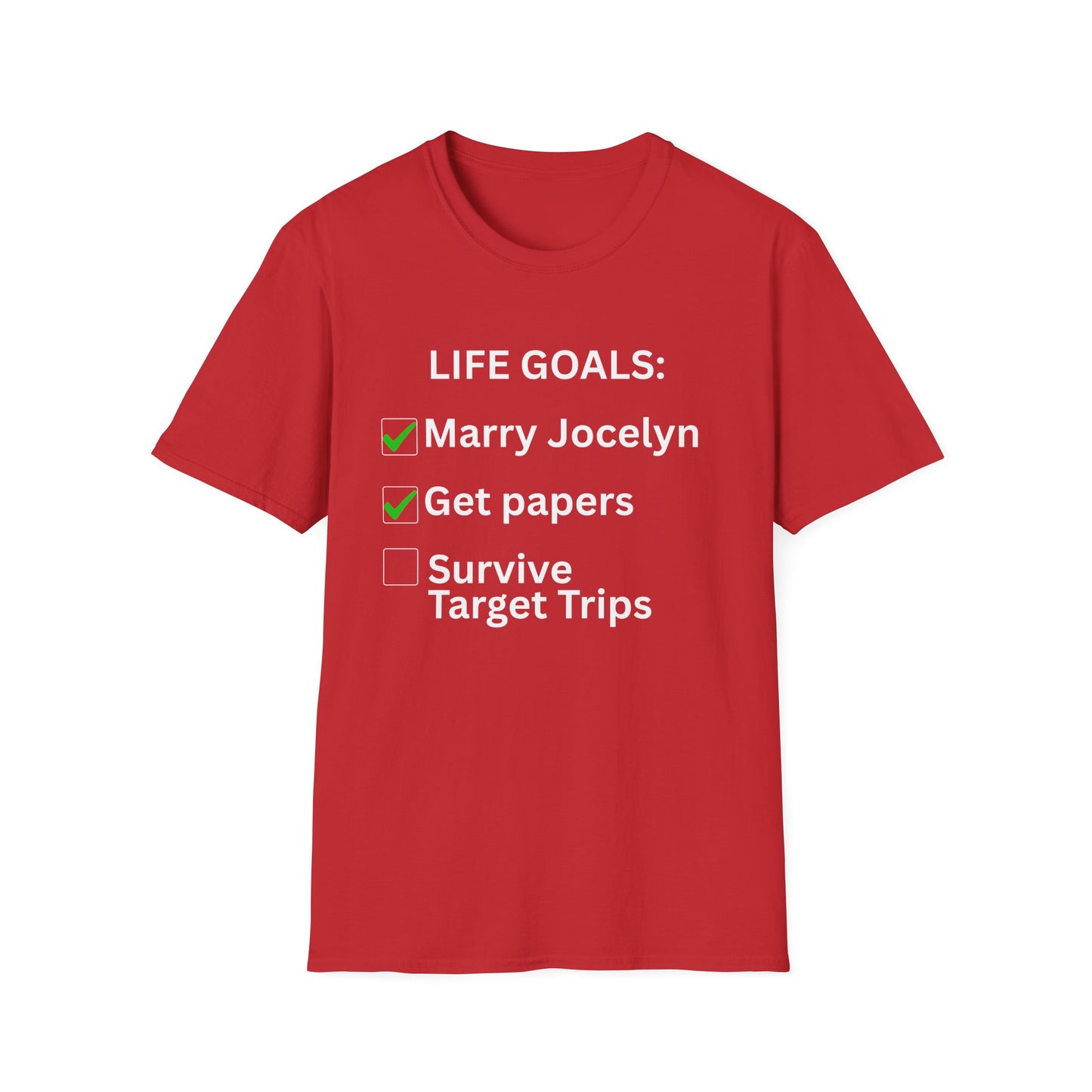 Life goals T-Shirt