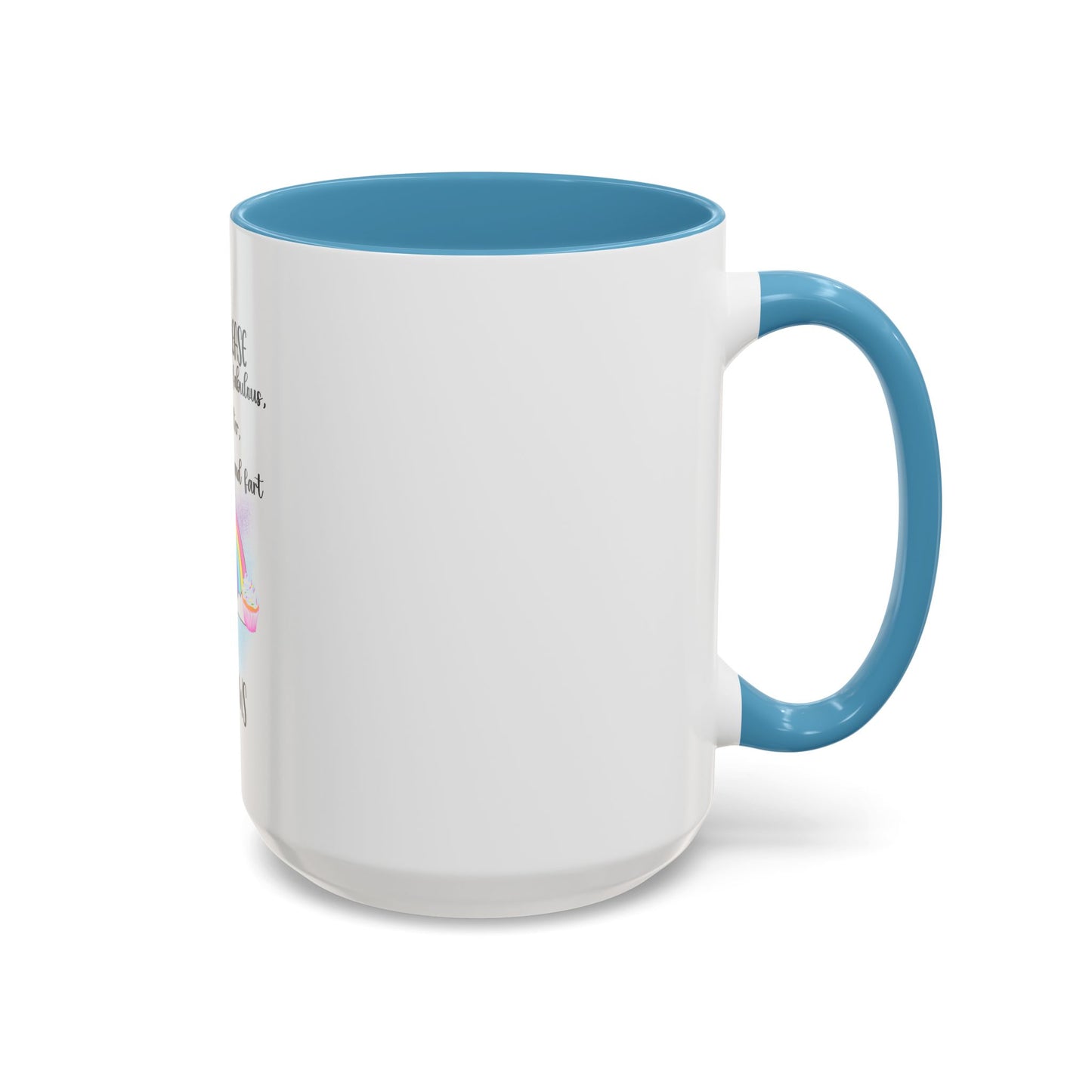 Coffee Mug - Adult Humor Unicorn with Quote 'Bitch please, Im so fabulous I pee glitter shit cupcakes and fart rainbows'