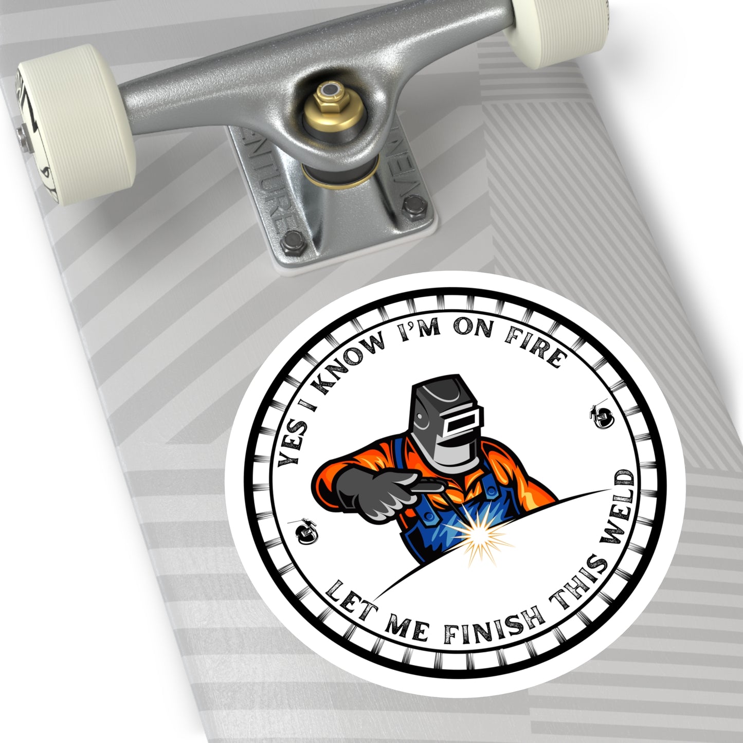 Welding Humor Stickers, Funny Welding Gift, Fire and Steel Decal, Welder's Motivational Sticker, Quotes for Welders