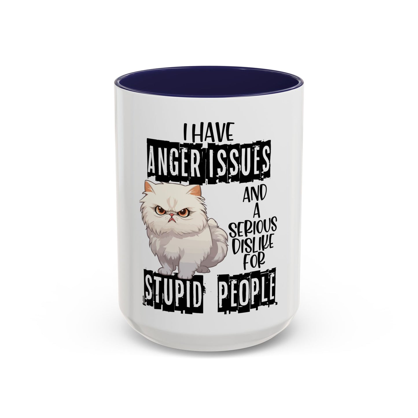 I Have Anger Issues and a Serious Dislike for Stu*id People" Cat Mug (11, 15oz)