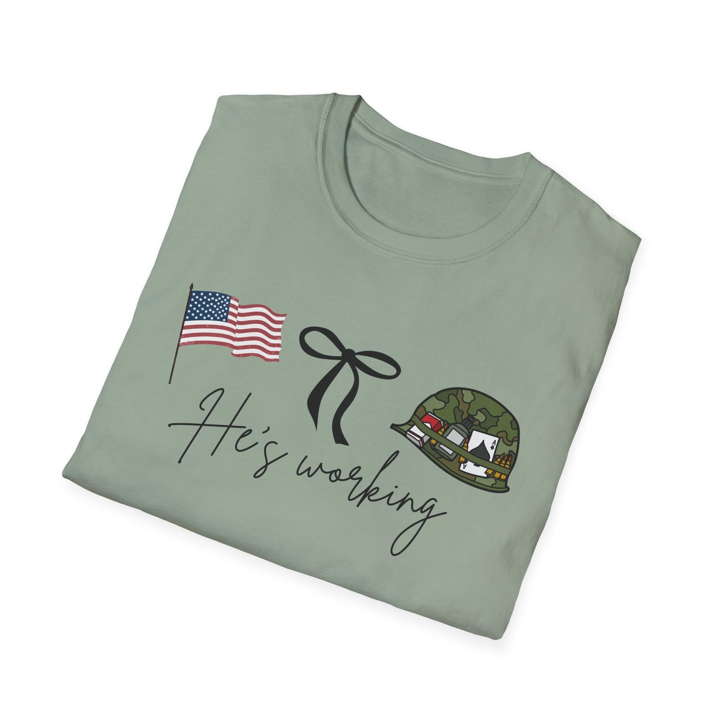 He's Working, Military Tee, Veteran Gift, Army Support Shirt, Memorial Day Apparel, Casual Wear