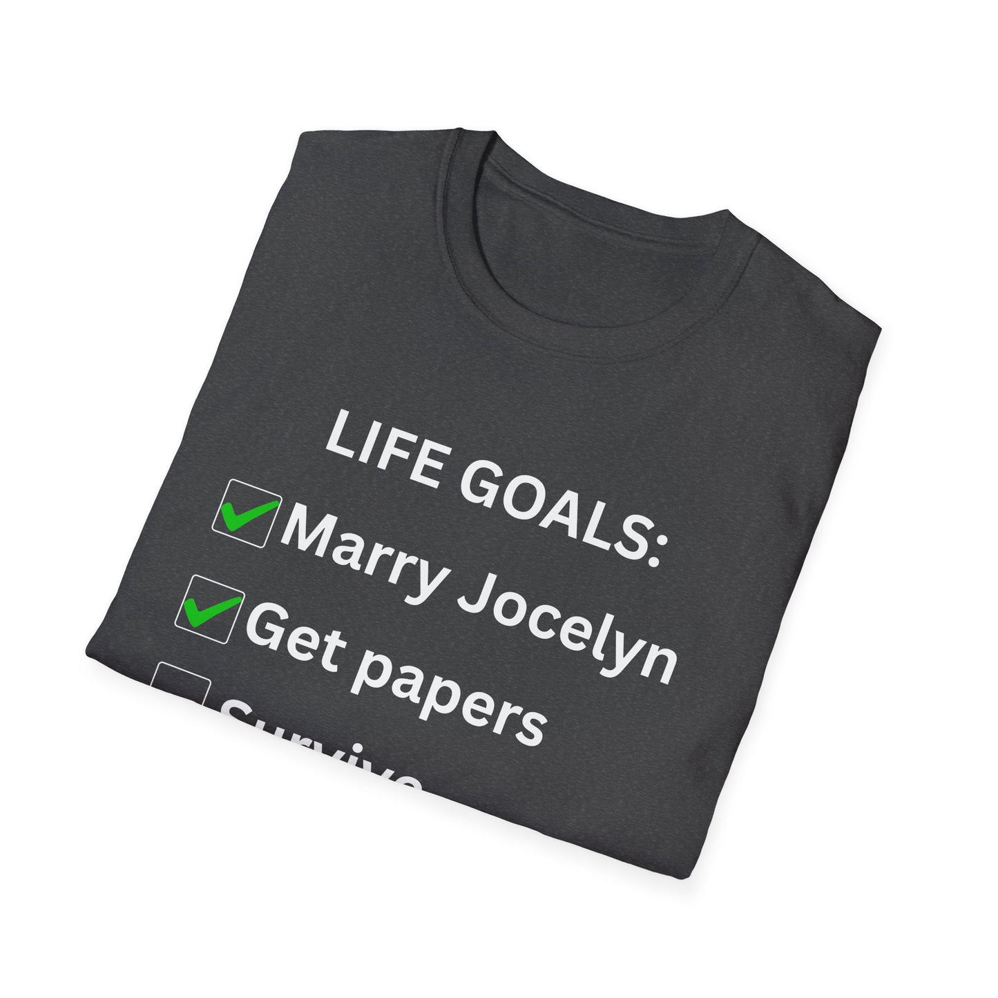Life goals T-Shirt