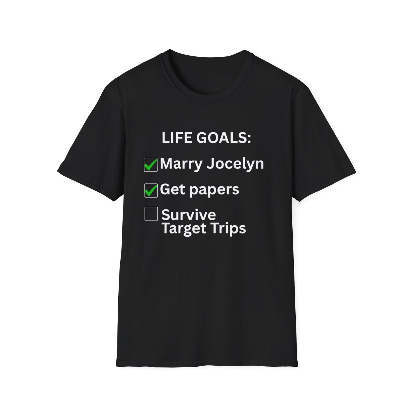 Life goals T-Shirt