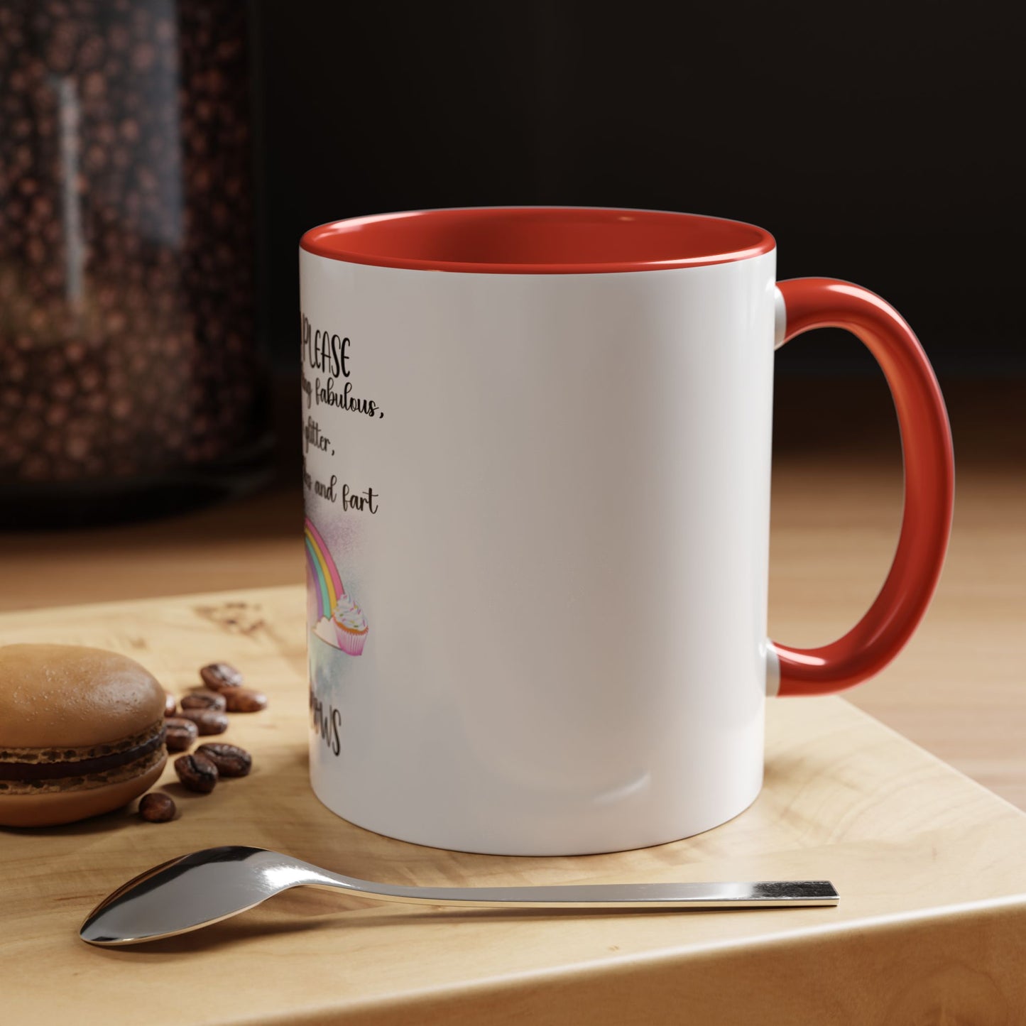 Coffee Mug - Adult Humor Unicorn with Quote 'Bitch please, Im so fabulous I pee glitter shit cupcakes and fart rainbows'