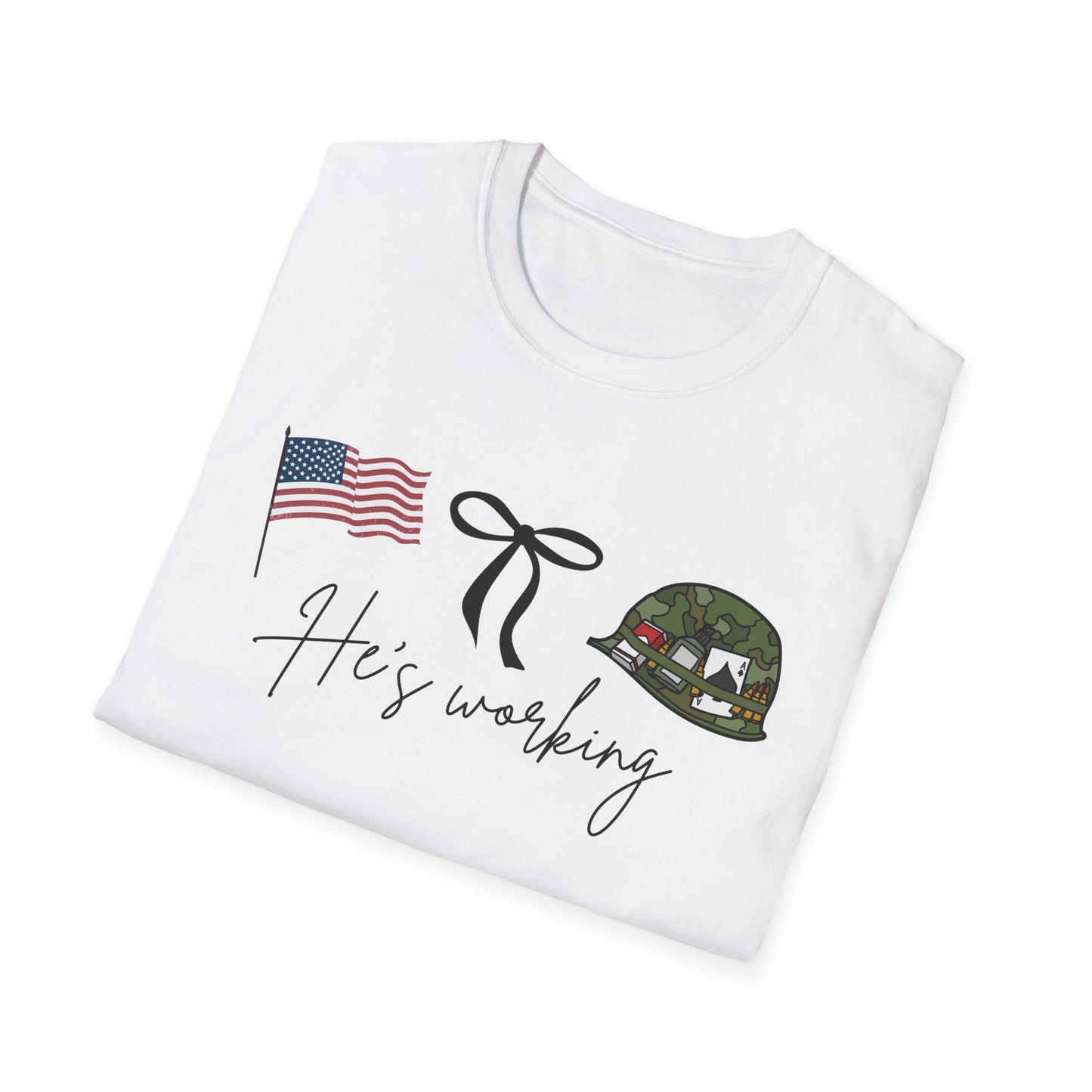 He's Working, Military Tee, Veteran Gift, Army Support Shirt, Memorial Day Apparel, Casual Wear