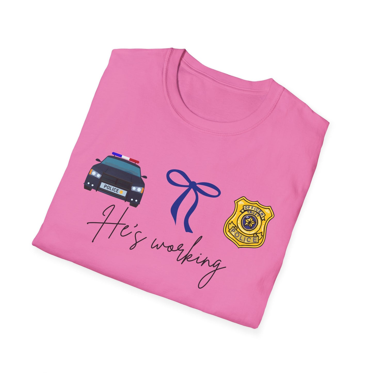 He is working Police Officer Pride T-Shirt, Funny Law Enforcement Shirt, Gift for Police Families, Everyday Wear