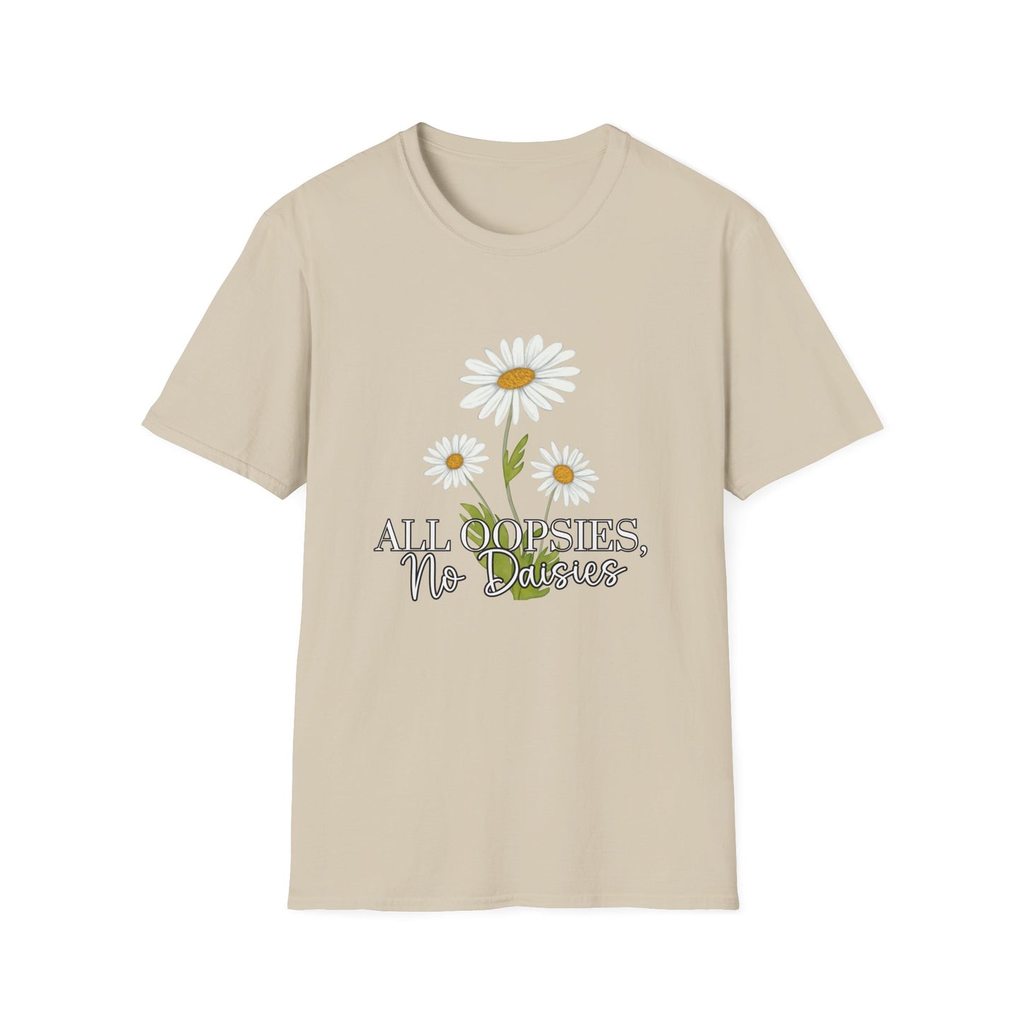 Daisy- All Oopsies, No Daisies T-Shirt