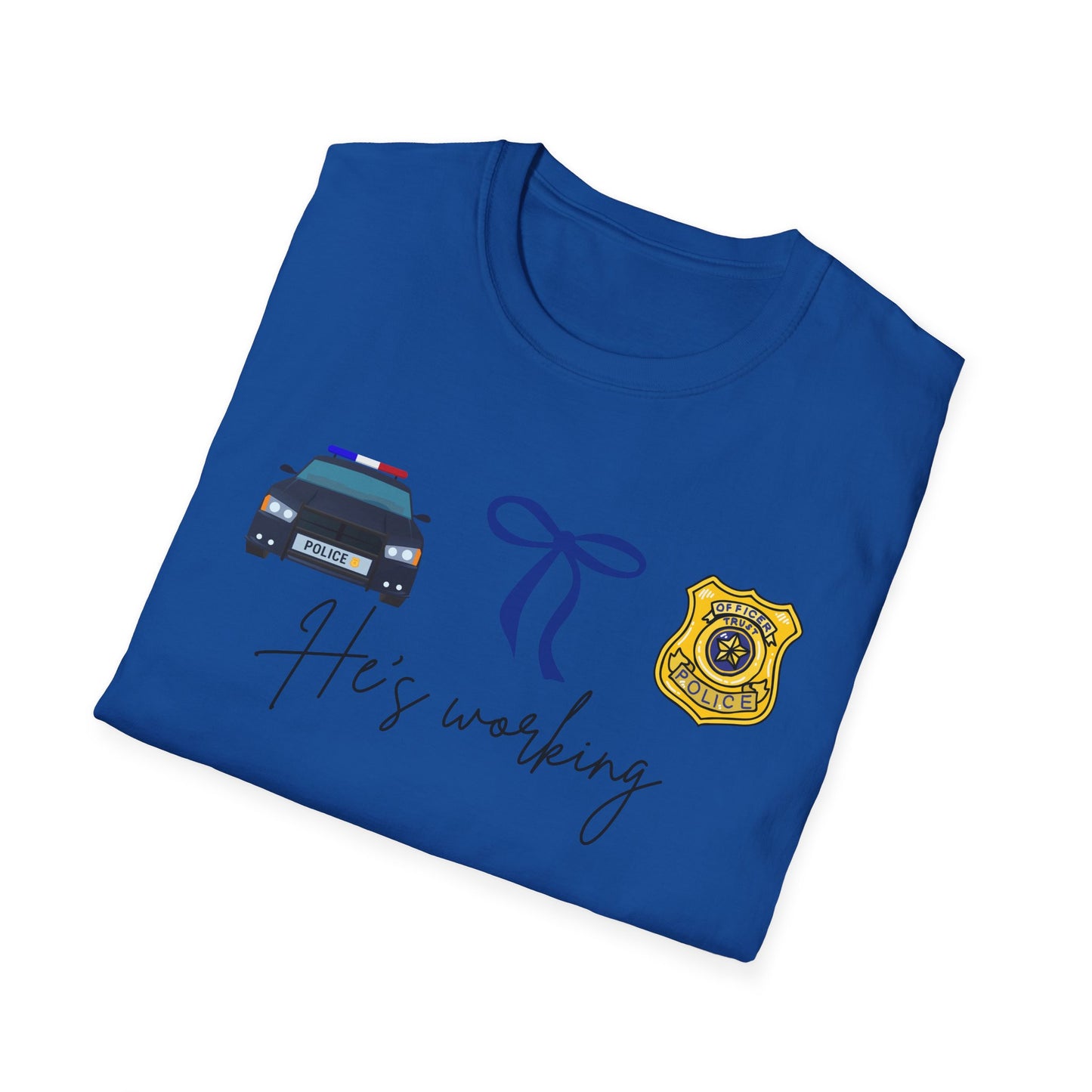 He is working Police Officer Pride T-Shirt, Funny Law Enforcement Shirt, Gift for Police Families, Everyday Wear