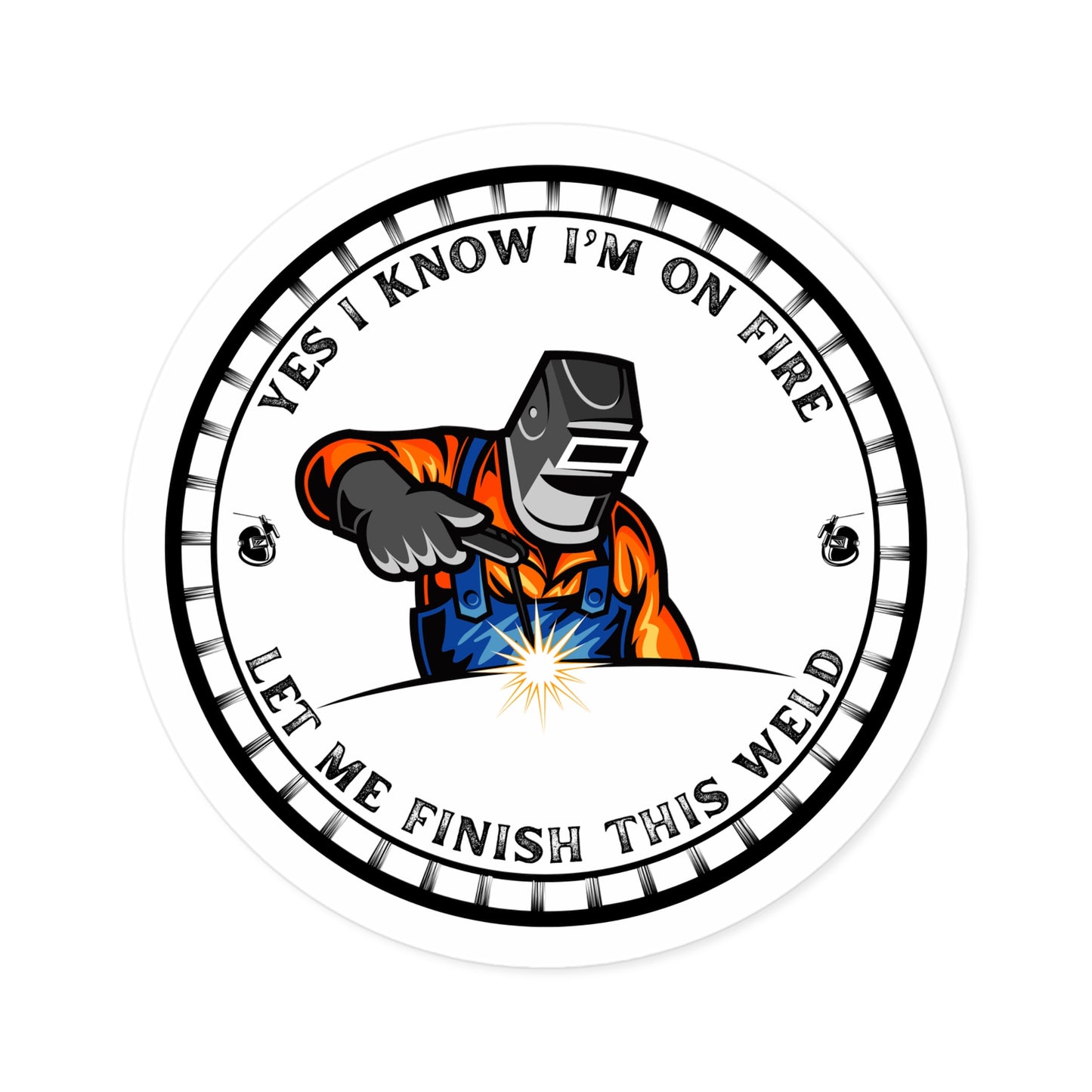 Welding Humor Stickers, Funny Welding Gift, Fire and Steel Decal, Welder's Motivational Sticker, Quotes for Welders