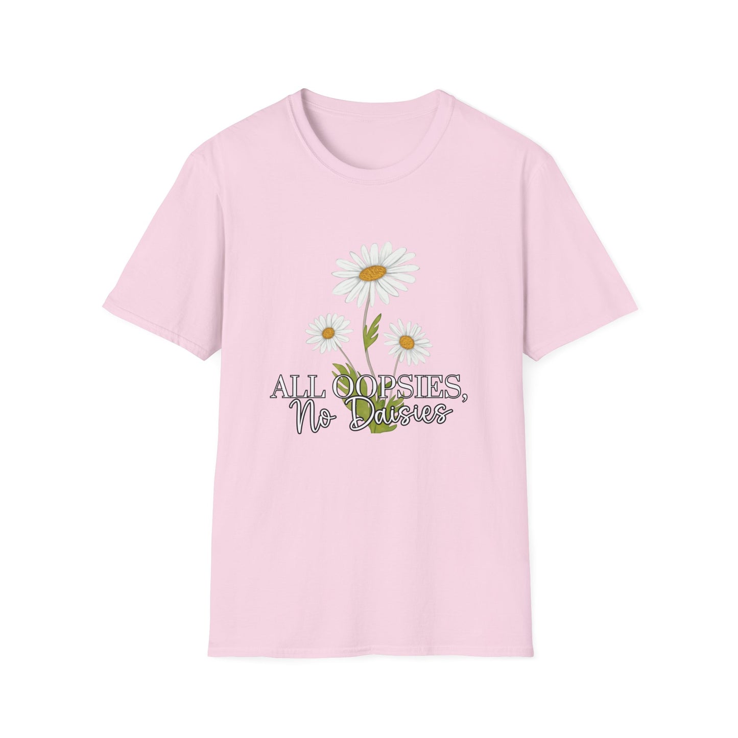 Daisy- All Oopsies, No Daisies T-Shirt