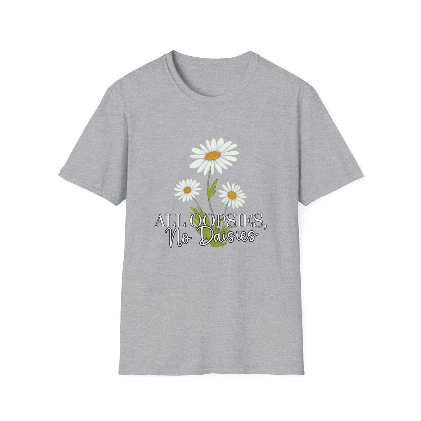 Daisy- All Oopsies, No Daisies T-Shirt