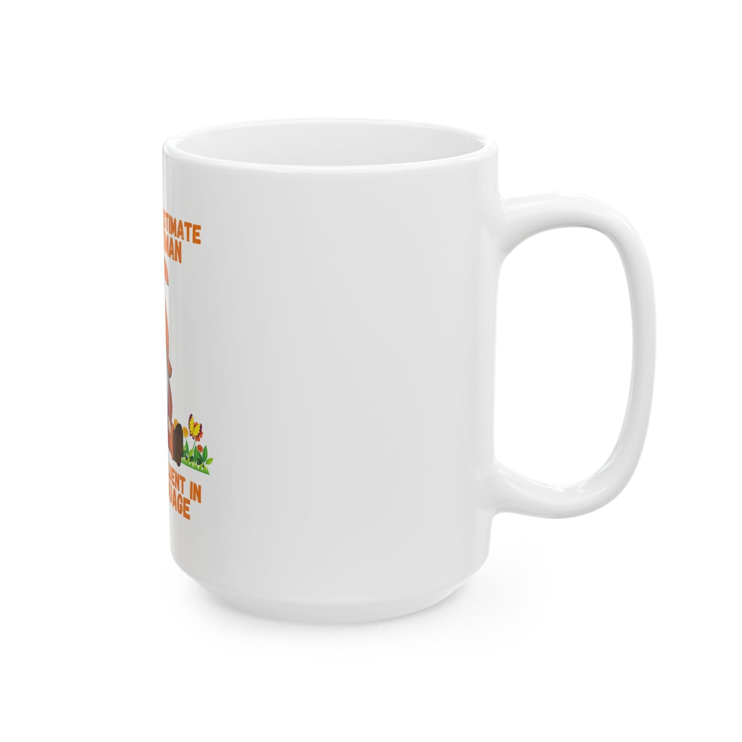 "Never Underestimate an Old Woman Who Is Also Fluent in Fowl Language" Gnome Ceramic mug, (11oz, 15oz)