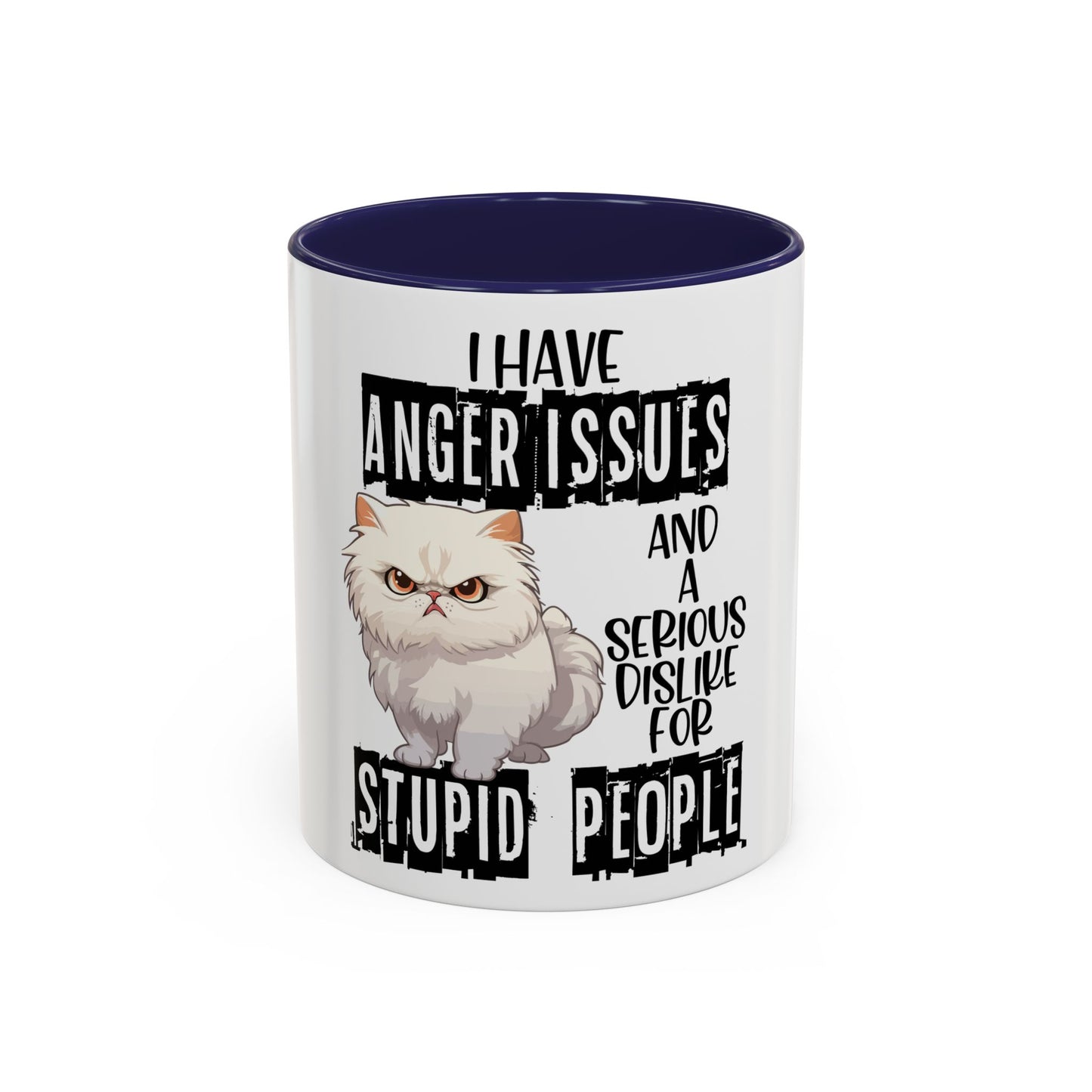 I Have Anger Issues and a Serious Dislike for Stu*id People" Cat Mug (11, 15oz)