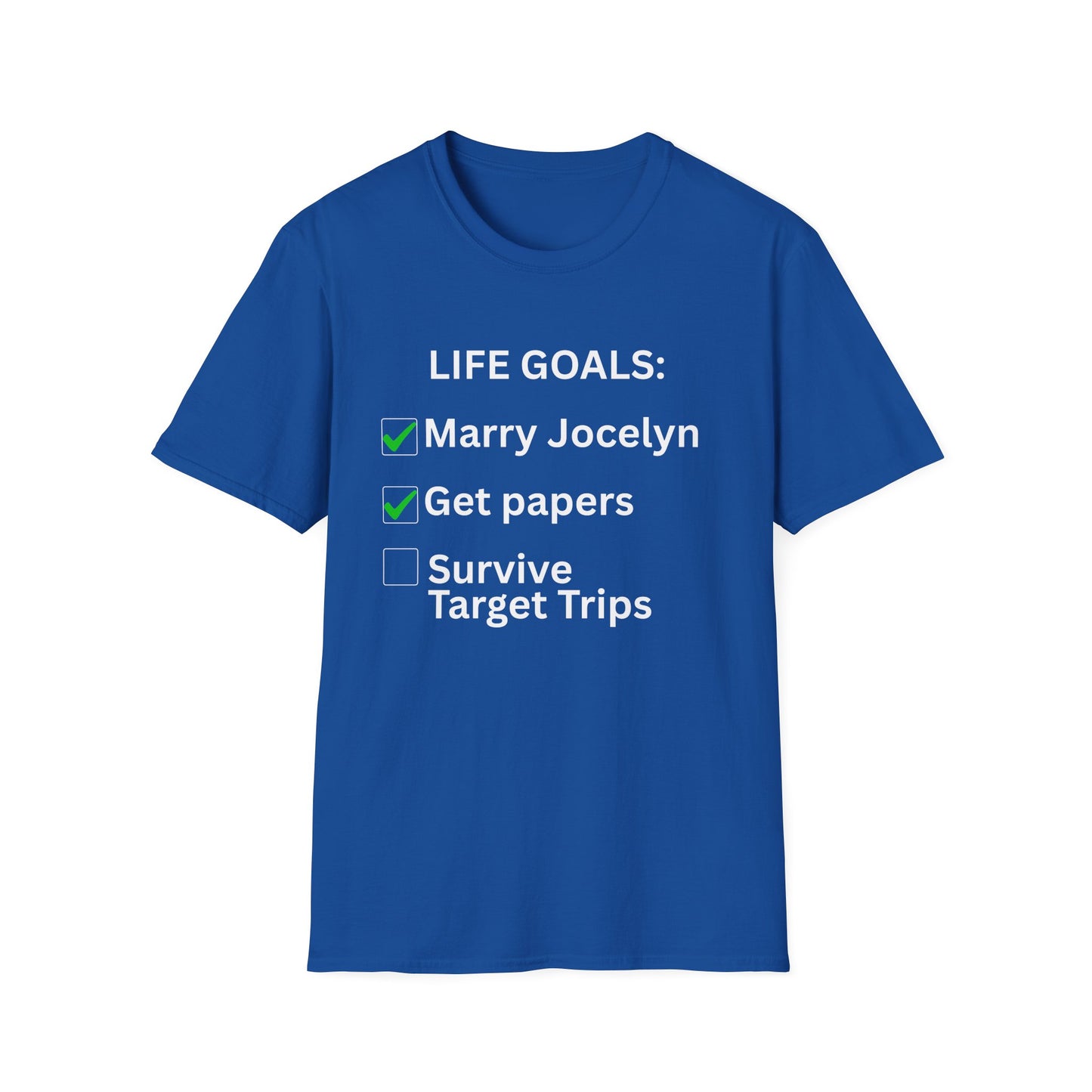 Life goals T-Shirt