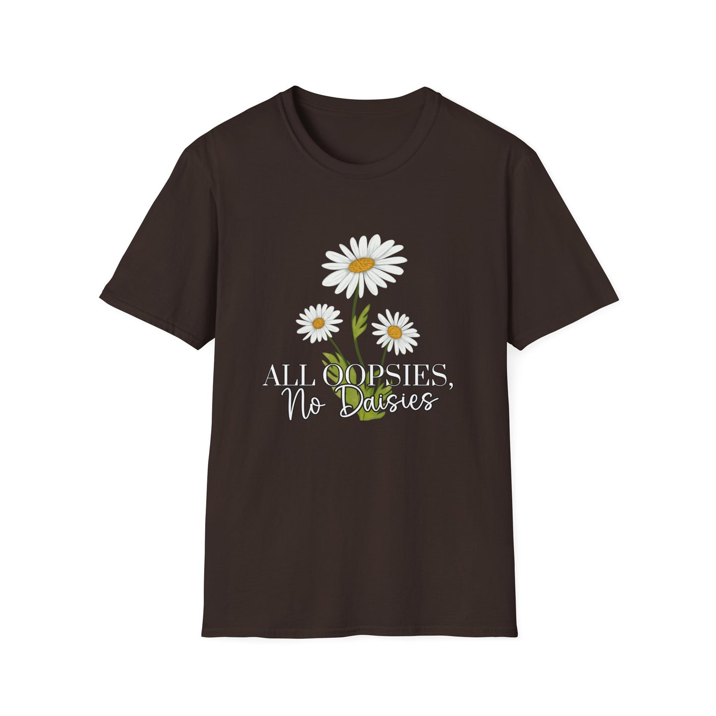 Daisy- All Oopsies, No Daisies T-Shirt