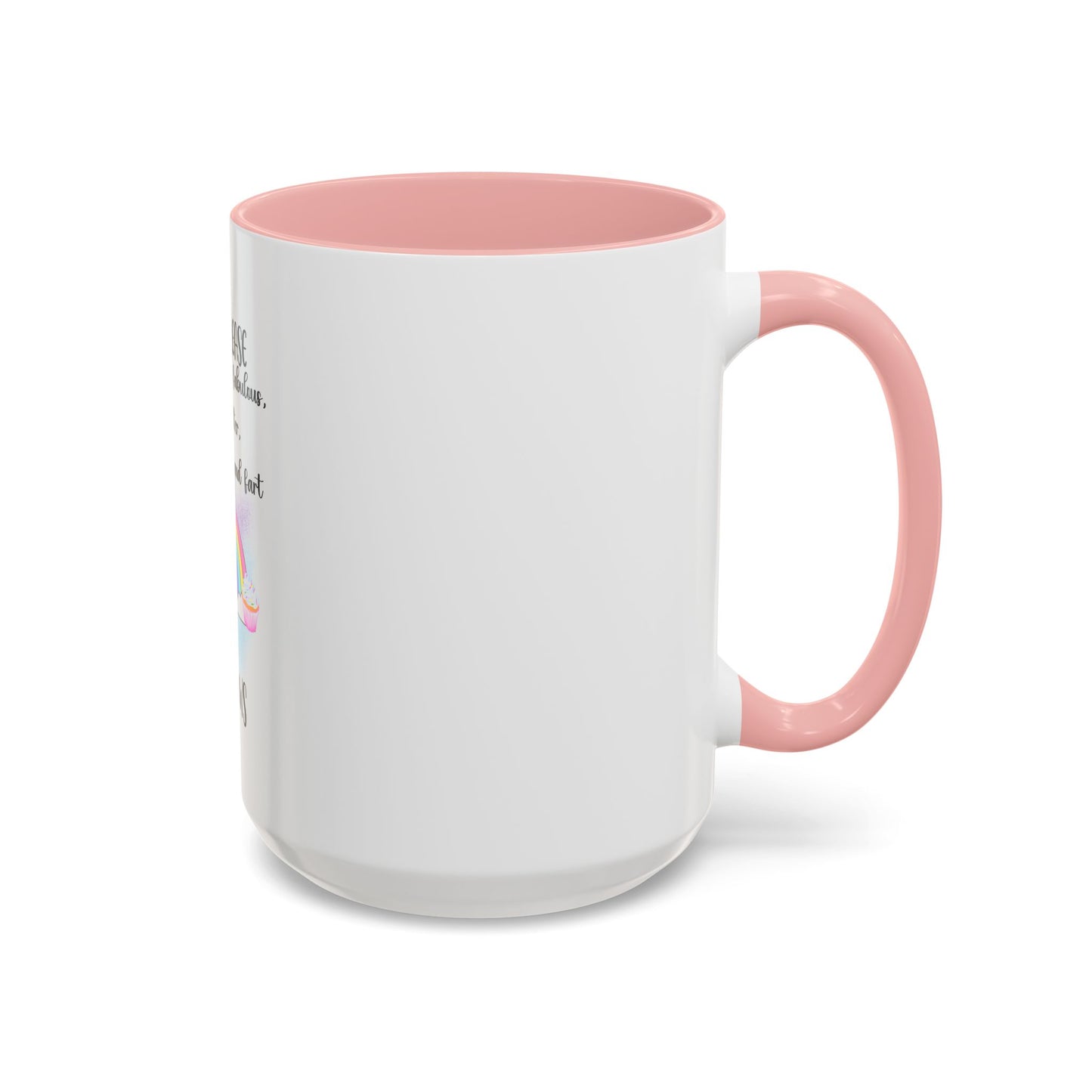 Coffee Mug - Adult Humor Unicorn with Quote 'Bitch please, Im so fabulous I pee glitter shit cupcakes and fart rainbows'