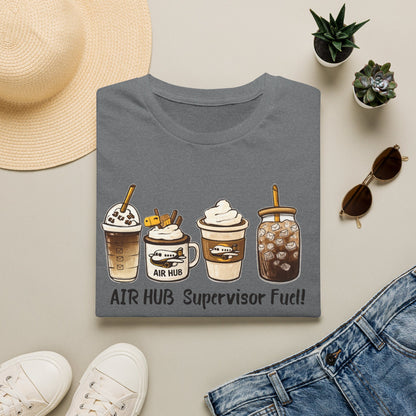 Air Hub Supervisor Fuel T-Shirt — Cute Coffee Drinks Graphic Tee for Managers and Aviation Staff