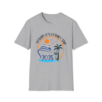 Oh Ship! It’s a Family Trip" Cruise T-Shirt