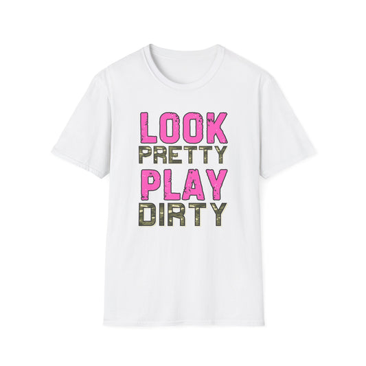 Look Pretty Play Dirty Unisex Softstyle T-Shirt - Fun & Stylish Tee for Casual Wear
