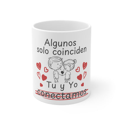 Mug — Algunos solo coinciden: Tú y Yo conectamos (Romantic Spanish Love Mug, 11 oz)