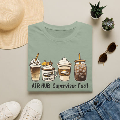 Air Hub Supervisor Fuel T-Shirt — Cute Coffee Drinks Graphic Tee for Managers and Aviation Staff
