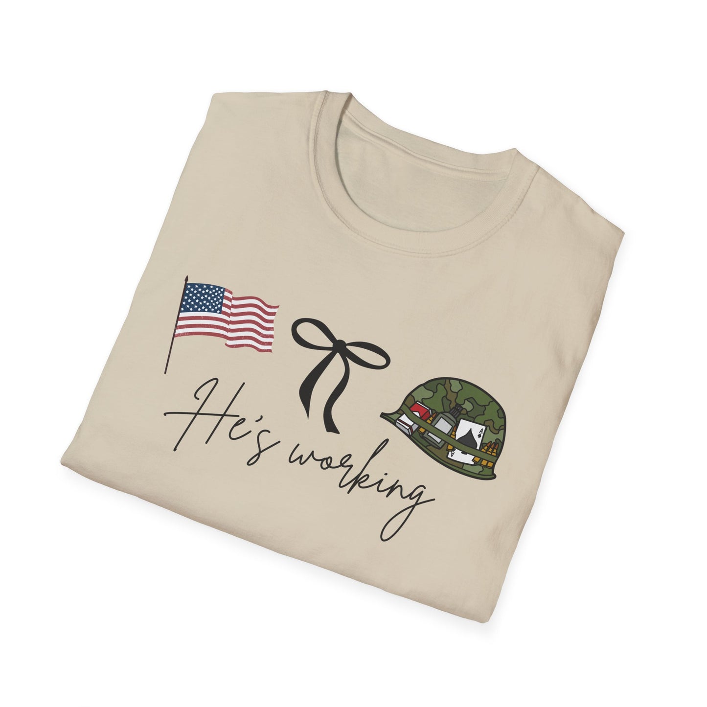 He's Working, Military Tee, Veteran Gift, Army Support Shirt, Memorial Day Apparel, Casual Wear