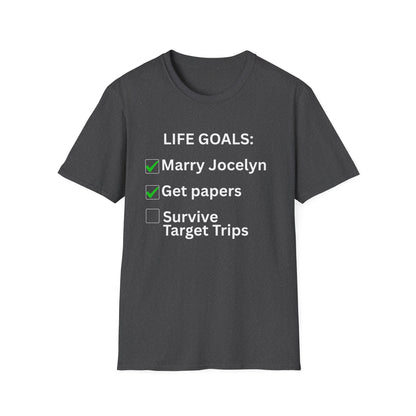 Life goals T-Shirt