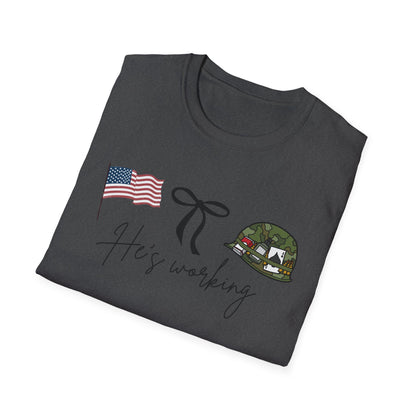 He's Working, Military Tee, Veteran Gift, Army Support Shirt, Memorial Day Apparel, Casual Wear