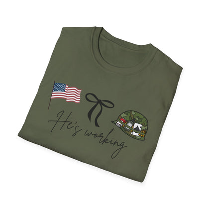 He's Working, Military Tee, Veteran Gift, Army Support Shirt, Memorial Day Apparel, Casual Wear
