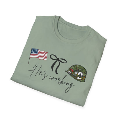He's Working, Military Tee, Veteran Gift, Army Support Shirt, Memorial Day Apparel, Casual Wear