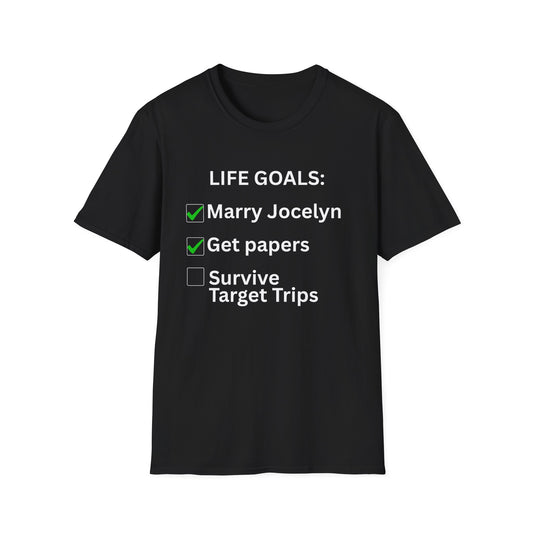 Life goals T-Shirt