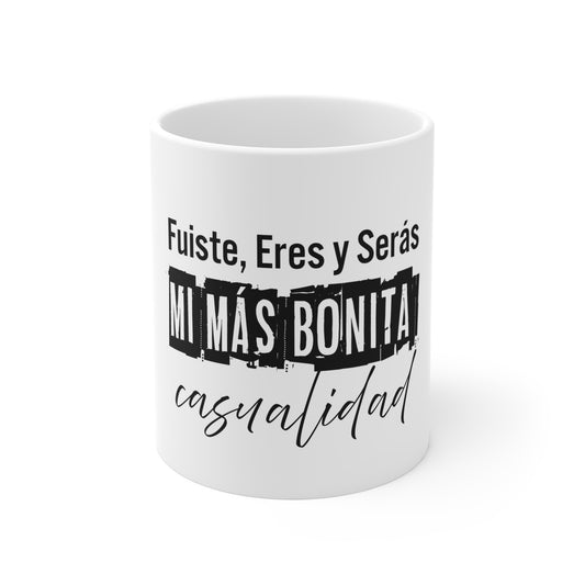 Mug — "Fuiste, Eres y Serás Mi Más Bonita Casualidad" Spanish Quote Coffee Mug