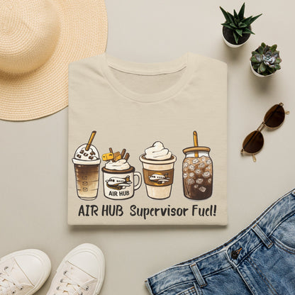Air Hub Supervisor Fuel T-Shirt — Cute Coffee Drinks Graphic Tee for Managers and Aviation Staff