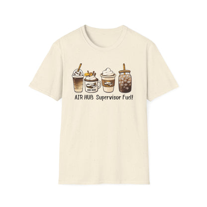 Air Hub Supervisor Fuel T-Shirt — Cute Coffee Drinks Graphic Tee for Managers and Aviation Staff
