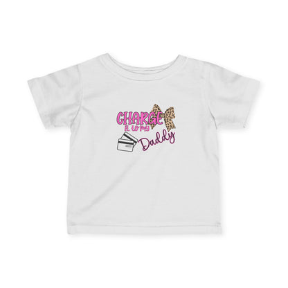 Infant Tee — "Charge It to Daddy" Pink Leopard Bow Baby Shirt