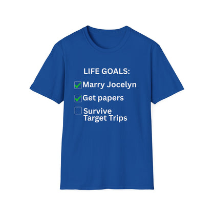 Life goals T-Shirt