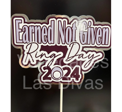 Earned Not Given Ring Day Cake topper 2024